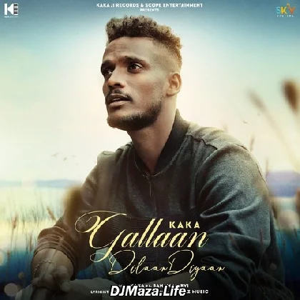 Gallan Dilan Diyan - Kaka