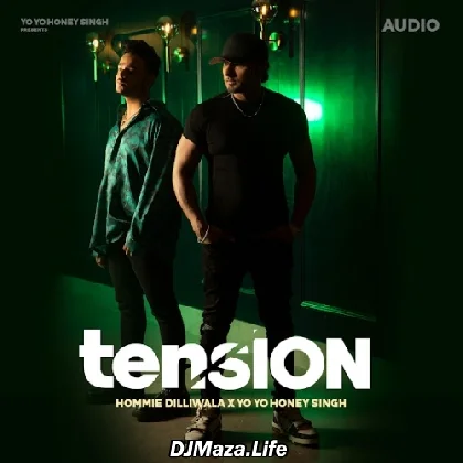 Tension - Hommie Dilliwala