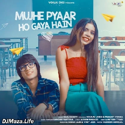 Mujhe Pyaar Ho Gaya Hain - Saaj Bhatt