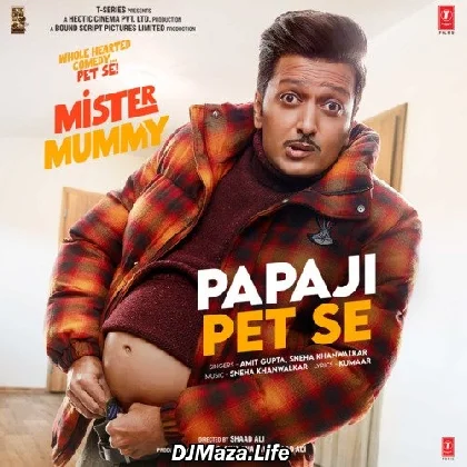 Papaji Pet Se - Mister Mummy