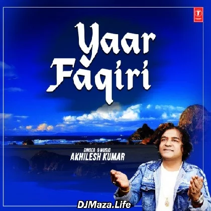 Yaar Faqiri - Akhilesh Kumar