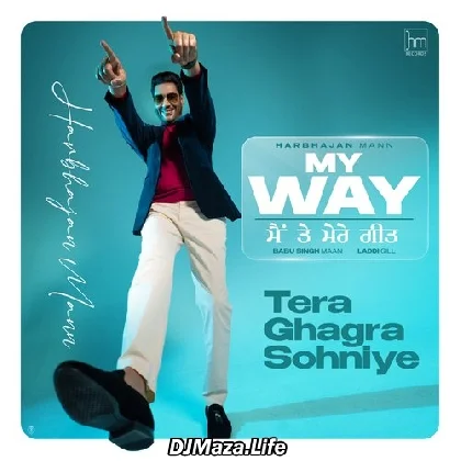 Tera Ghagra Sohniye - Harbhajan Mann