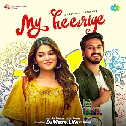 My Heeriye - Raj Barman