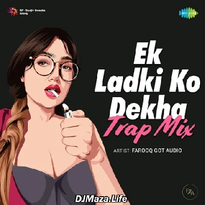 Ek Ladki Ko Dekha - Trap Mix