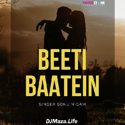 Beeti Baatein - Sonu Nigam