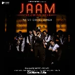 Jaam - Yo Yo Honey Singh