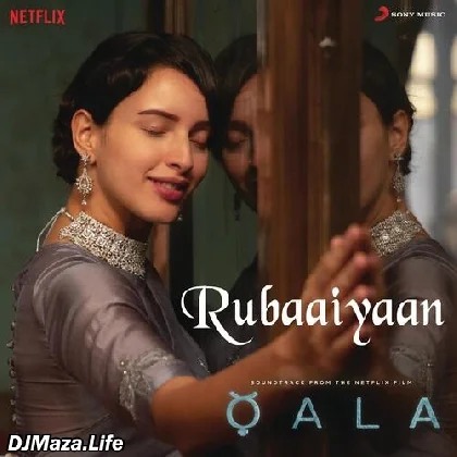 Rubaaiyaan - Qala
