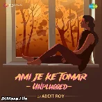Ami Je Ke Tomar - Unplugged