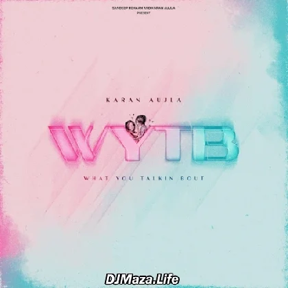 Wytb - Karan Aujla