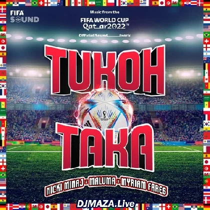 Tukoh Taka - FIFA World Cup Anthem
