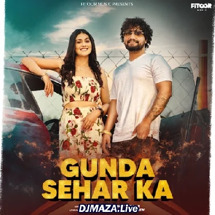 Gunda Sehar Ka - Vinod Sorkhi
