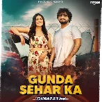 Gunda Sehar Ka - Vinod Sorkhi