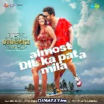 Almost Dil Ka Pata Mila - Das Ka Dhamki