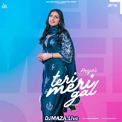Teri Meri Gal - Priya