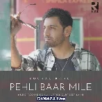 Pehli Baar Mile - Rochak Kohli