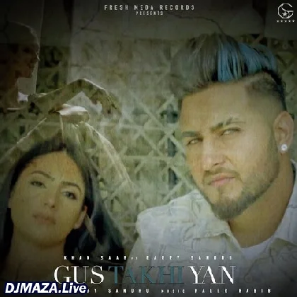 Gustakhiyan - Khan Saab