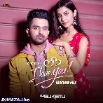 I Love You (Electro Mix) - DJ Suketu