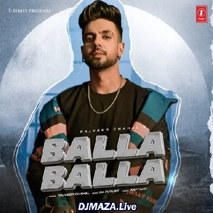 Balla Balla - Rajveer Chahal