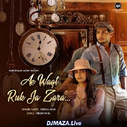 Ae Waqt Ruk Ja Zara - Soham Naik