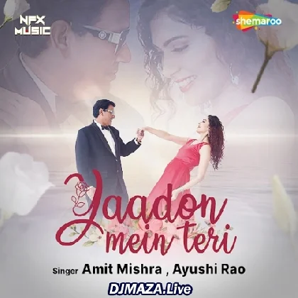 Yaadon Mein Teri - Amit Mishra