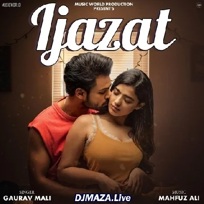 Ijazat - Gaurav Mali
