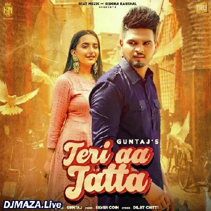 Teri Aa Jatta - Guntaj