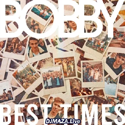 Best Times - Bobby