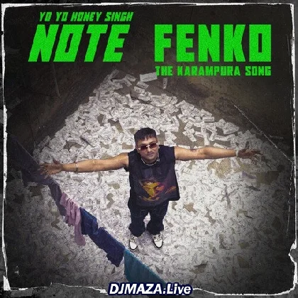 Note Fenko The Karampura - Yo Yo Honey Singh