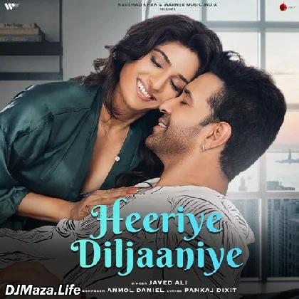 Heeriye Dil Jaaniye - Javed Ali
