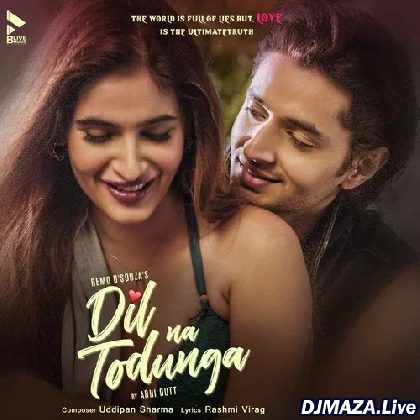 Dil Na Todunga - Abhi Dutt