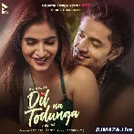 Dil Na Todunga - Abhi Dutt
