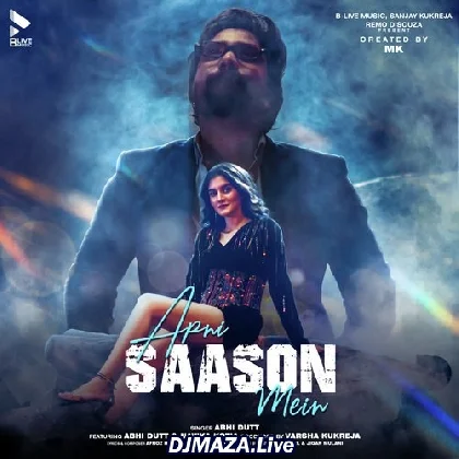 Apni Saanson Mein - Abhi Dutt
