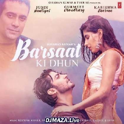 Barsaat Ki Dhun - Jubin Nautiyal