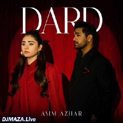 Dard - Asim Azhar