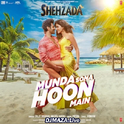 Munda Sona Hoon Main - Shehzada