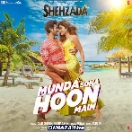 Munda Sona Hoon Main - Shehzada