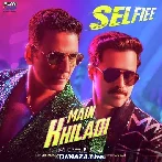 Main Khiladi - Selfiee