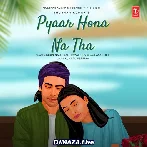 Pyaar Hona Na Tha - Jubin Nautiyal