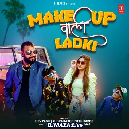 Make Up Wali Ladki - Devpagli
