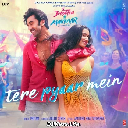 Tere Pyaar Mein - Tu Jhoothi Main Makkar