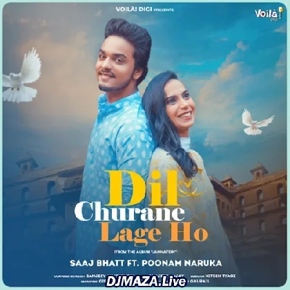 Dil Churane Lage Ho - Saaj Bhatt