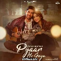 Pyaar Ho Gaya - Paras Chopra
