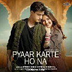 Pyar Karte Ho Na - Stebin Ben Shreya Ghoshal