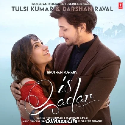 Is Qadar - Darshan Raval Tulsi Kumar