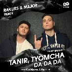 Da Da Da -Tanir Tyomcha
