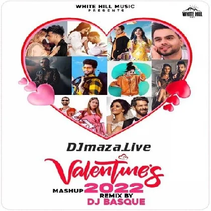 Valentine Mashup 2022 - DJ Basque