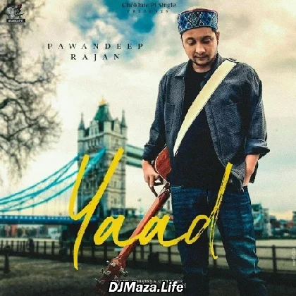 Yaad - Pawandeep Rajan