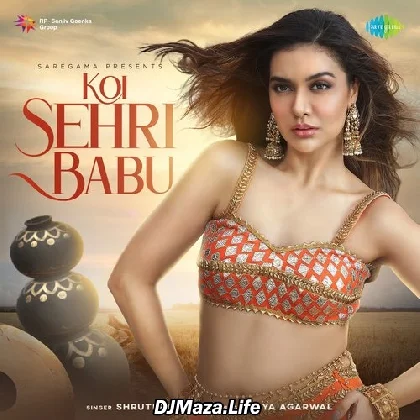 Koi Sehri Babu - Shruti Rane
