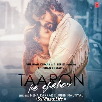 Taaron Ke Shehar - Neha Kakkar