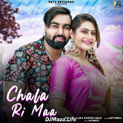 Chala Tha Ri Maa - Amit Dhull